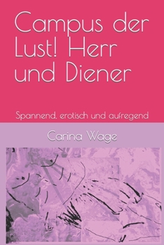 Paperback Campus der Lust! Herr und Diener: Spannend, erotisch und aufregend [German] Book