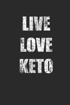 Paperback Live Love Keto: Blank Lined Notebook (6" x 9" - 120 pages) Ketogenic Diet Themed Notebook for Daily Journal, Diary, Gift Book