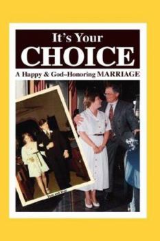 Hardcover It's Your Choice: A Happy & God-Honoring Marriage Book