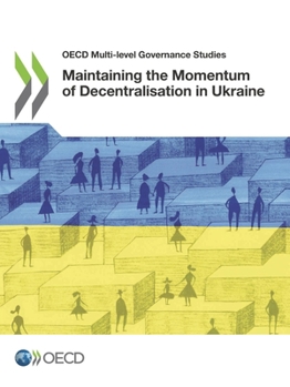 Paperback OECD Multi-level Governance Studies Maintaining the Momentum of Decentralisation in Ukraine Book