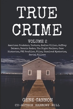 Paperback True Crime: Volume 2, American Predator, Torture, Zodiac Killer, Jeffrey Dahmer, Dennis Rader, The Night Stalker, Case Histories, Book