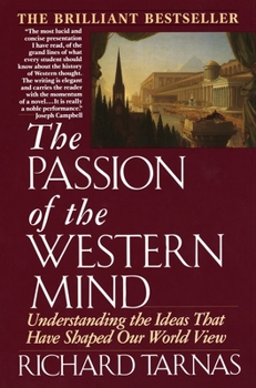 Paperback Passion of the Western Mind: Understanding the Ideas That Have Shaped Our World View Book