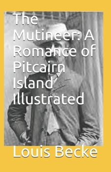 Paperback The Mutineer: A Romance of Pitcairn Island Illustrated Book