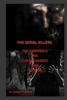 Paperback The Serial Killers The Cannibals The Cold Blooded and Ed Gein Book