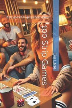 Paperback 100 Strip Games: Party games to get people naked! Book