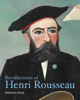 Recollections of Henri Rousseau - Book  of the Lives of the Artists