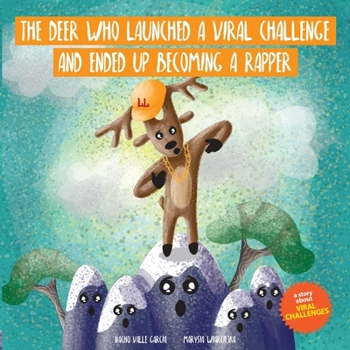 Paperback The Deer Who Launched a Viral Challenge and Ended Up Becoming a Rapper Book