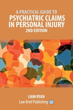 Paperback A Practical Guide to Psychiatric Claims in Personal Injury - 2nd Edition Book