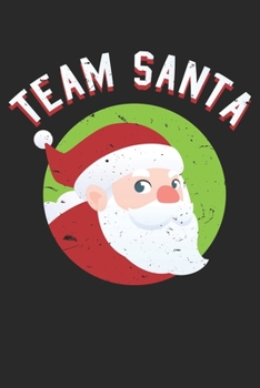 Paperback Team Santa Christmas Notebook: Unlined / Plain Christmas Notebook / Journal Gift - Large ( 6 x 9 inches ) - 120 Pages -- Softcover Book