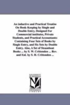 Paperback An inductive and Practical Treatise On Book-Keeping by Single and Double Entry, Designed For Commercial institutes, Private Students, and Practical Ac Book