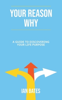 Paperback Your Reason Why: A Guide to Discovering Your Life Purpose Book