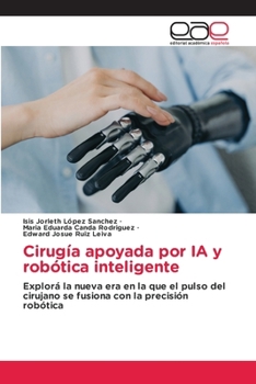 Cirugía apoyada por IA y robótica inteligente (Spanish Edition)