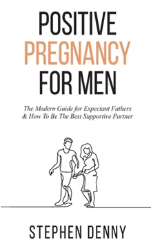 Paperback Positive Pregnancy For Men Book