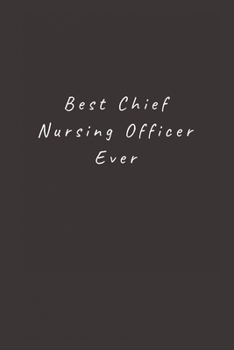 Paperback Best Chief Nursing Officer Ever: Lined Journal, Lined Notebook, Gift ideas Notepad Book