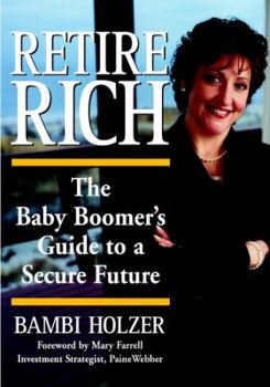 Hardcover Retire Rich: The Baby Boomer's Guide to a Secure Future Book