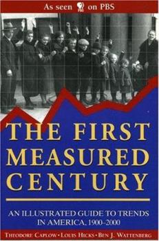 Paperback The First Measured Century: An Illustrated Guide to Trends in America, 1900-2000 Book