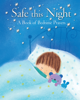 Hardcover Safe This Night: A Book of Bedtime Prayers Book