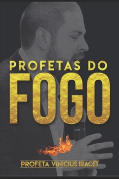 Paperback Profetas do Fogo: Profeta Vinicius Iracet [Portuguese] Book