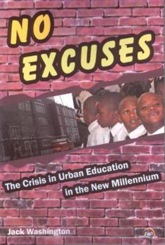 No Excuses: The Crisis in Urban Education in the New Millennium