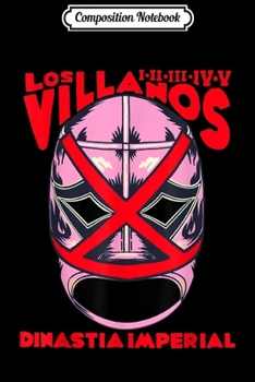 Composition Notebook: Feel-Ink Los Villanos Dinastia Imperial Lucha Libre Wrestler Journal/Notebook Blank Lined Ruled 6x9 100 Pages