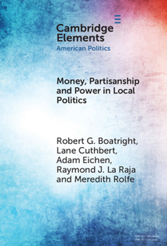 Hardcover Money, Partisanship and Power in Local Politics Book