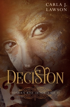 Paperback The Decision: Odara's Rise (Book 3 Of 3) Book