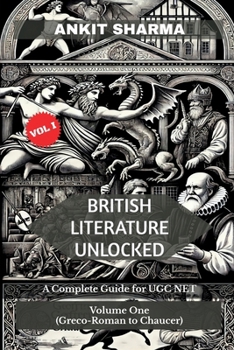 Paperback British Literature Unlocked: A Complete Guide for UGC NET Volume One: (Greco-Roman to Chaucer) Book