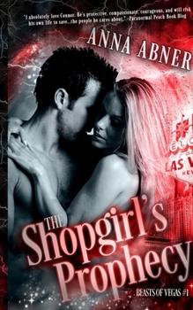 The Shopgirl's Prophecy - Book #1 of the Beasts of Vegas