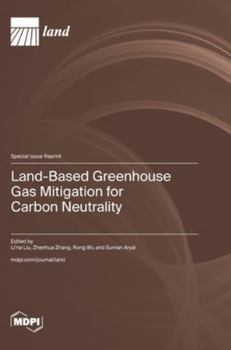 Land-Based Greenhouse Gas Mitigation for Carbon Neutrality
