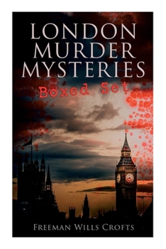 Paperback London Murder Mysteries - Boxed Set: The Cask, the Ponson Case & the Pit-Prop Syndicate Book
