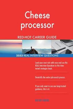 Paperback Cheese processor RED-HOT Career Guide; 2553 REAL Interview Questions Book
