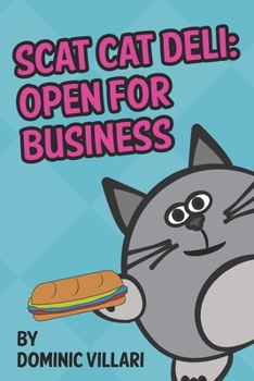 Scat Cat Deli: Open for Business (Scat Cat Teaches Finance to Children)