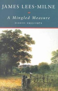A Mingled Measure: Diaries, 1953-1972 - Book  of the James Lees-Milne Complete Diaries