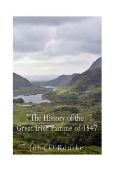 Paperback The History of the Great Irish Famine of 1847 Book
