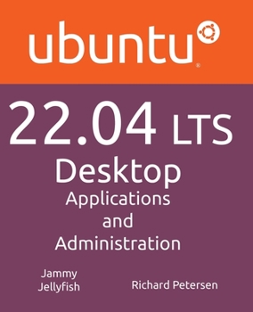 Paperback Ubuntu 22.04 LTS Desktop: Applications and Administration Book