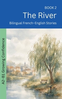 The River: Bilingual French-English Stories