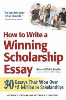 Paperback How to Write a Winning Scholarship Essay: 30 Essays That Won Over $3 Million in Scholarships Book