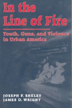 Paperback In the Line of Fire: Young Guns and Violence in Urban America Book