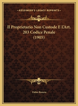 Hardcover Il Proprietario Non Custode E L'Art. 203 Codice Penale (1905) [Italian] Book