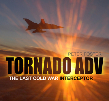 Paperback Tornado Adv: The Last Cold War Interceptor Book