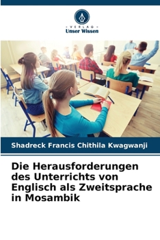 Paperback Die Herausforderungen des Unterrichts von Englisch als Zweitsprache in Mosambik [German] Book