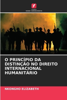 Paperback O Princípio Da Distinção No Direito Internacional Humanitário [Portuguese] Book