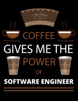 COFFEE gives me the power of Software Engineer: 2020 Daily Planner: Black Cover With Coffee| 2020 Calendar Time Schedule Organizer for Daily Diary One ... - Daily 12 Months January- December 2020)