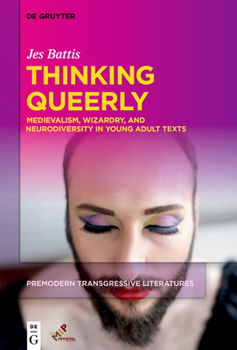 Hardcover Thinking Queerly: Medievalism, Wizardry, and Neurodiversity in Young Adult Texts Book