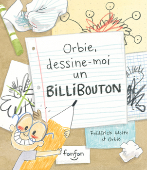 Hardcover Orbie, Dessine-Moi Un Billibouton [French] Book