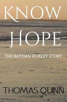 Paperback Know Hope: The Baydan Huxley Story Book