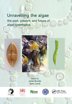 Paperback Unravelling the algae: the past, present, and future of algal systematics Book