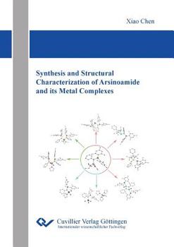 Paperback Synthesis and Structural Characterization of Arsinoamide and its Metal Complexes Book