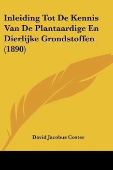 Paperback Inleiding Tot De Kennis Van De Plantaardige En Dierlijke Grondstoffen (1890) [Chinese] Book