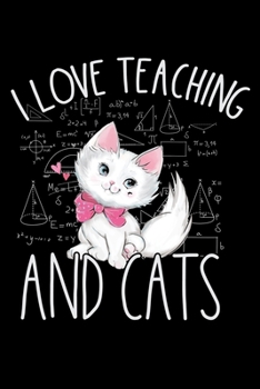 I Love teaching and Cats: Cat Lovers Travel Journal | Travel Journal for girls & womens | Trip Planner and Travel Journal 6 x 9 inch 100 pages